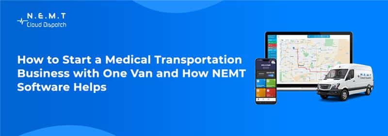 How to Start a Medical Transportation Business with One Van