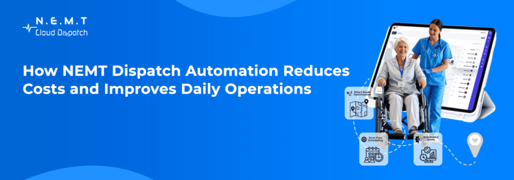 NEMT Cloud Dispatch dashboard showing NEMT dispatch automation benefits in scheduling and routing