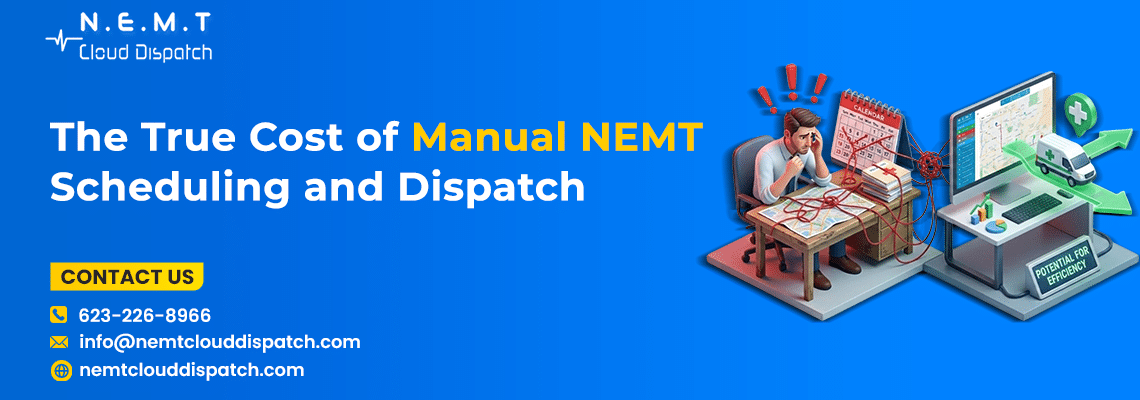 Manual NEMT scheduling cost and dispatch inefficiency explained with automation solutions